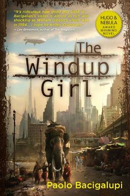 The Windup Girl / Paolo Bacigalupi