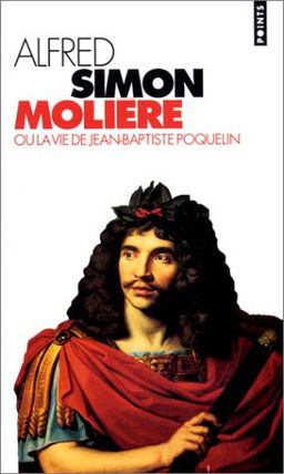 Molière ou la vie de j.-b.poquelin / Simon