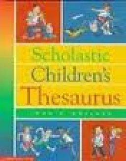 Scholastic Childrens Thesaurus / John Bollard Scholastic Childrens Thesaurus / John Bollard