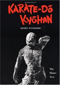 Karate-Do Kyohan: The Master Text / Gichin Funakoshi