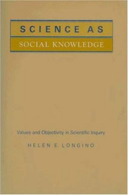 Science as Social Knowledge  - Helen E. Longino Science as Social Knowledge  - Helen E. Longino