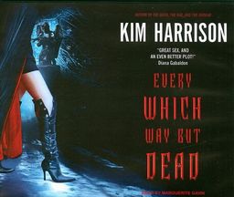 Every Which Way But Dead (The Hollows, Book 3) - Kim Harrison Aut