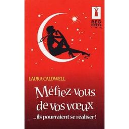 Mefiez-vous de vos voeux / Laura Caldwell