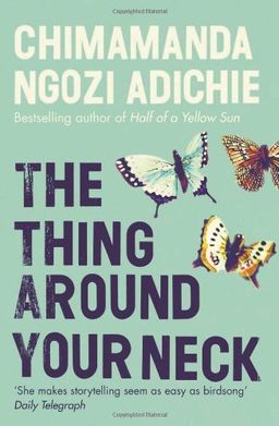 The Thing Around Your Neck <g:plusone href="http://www.books-by-isbn.com/0-00/0007306210-Thing-Around-Your-Neck-The-Chimamanda-Ngozi-Adichie-0-00-730621-0.html" count="false"></g:plusone> / Chimamanda Ngozi Adichie The Thing Around Your Neck <g:plusone href="http://www.books-by-isbn.com/0-00/0007306210-Thing-Around-Your-Neck-The-Chimamanda-Ngozi-Adichie-0-00-730621-0.html" count="false"></g:plusone> / Chimamanda Ngozi Adichie