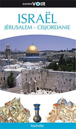Guide Voir Israël Jérusalem, Cisjordanie, Avec excursions vers Pétra et le Sinaï <g:plusone href="http://www.books-by-isbn.com/2-01/2012445977-Guide-Voir-Israel-Jerusalem-Cisjordanie-Avec-excursions-vers-Petra-et-le-Sinai-2-01-244597-7.html" count="f / 