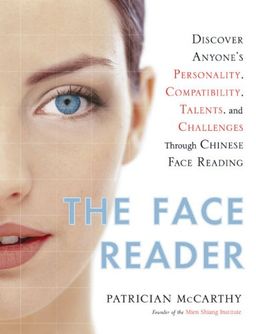 The Face Reader: Discover Anyone's Personality, Compatibility, Talents, and Challenges Through Chinese Face Reading <g:plusone href="http://www.books-by-isbn.com/0-525/0525950001-The-Face-Reader-Discover-Anyone-s-Personality-Compatibility-Talents-and / Patrician McCarthy The Face Reader: Discover Anyone's Personality, Compatibility, Talents, and Challenges Through Chinese Face Reading <g:plusone href="http://www.books-by-isbn.com/0-525/0525950001-The-Face-Reader-Discover-Anyone-s-Personality-Compatibility-Talents-and / Patrician McCarthy