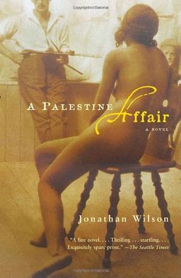 A Palestine Affair <g:plusone href="http://www.books-by-isbn.com/1-4000/1400031222-A-Palestine-Affair-Jonathan-Wilson-1-4000-3122-2.html" count="false"></g:plusone> / Jonathan Wilson