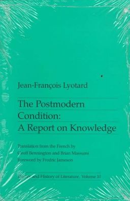 The Postmodern Condition: A Report on Knowledge (Theory and History of Literature, Volume 10) <g:plusone href="http://www.books-by-isbn.com/0-8166/0816611734-The-Postmodern-Condition-A-Report-on-Knowledge-Theory-and-History-of-Literature-Vol-10-0-816 / Jean-Francois Lyotard The Postmodern Condition: A Report on Knowledge (Theory and History of Literature, Volume 10) <g:plusone href="http://www.books-by-isbn.com/0-8166/0816611734-The-Postmodern-Condition-A-Report-on-Knowledge-Theory-and-History-of-Literature-Vol-10-0-816 / Jean-Francois Lyotard