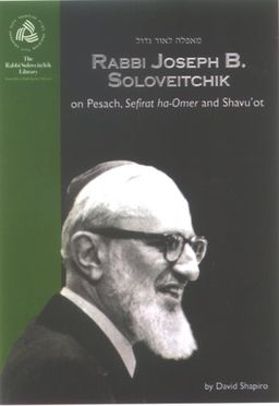 Rabbi Joseph B. Soloveitchik on Pesach, Sefirat Ha-omer and Shavu'ot (Rabbi Soloveitchik Library Series) <g:plusone href="http://www.books-by-isbn.com/965-7108/9657108640-Rabbi-Joseph-B.-Soloveitchik-on-Pesach-Rabbi-Soloveitchik-Library-vol.-965-7108 / David Shapiro Rabbi Joseph B. Soloveitchik on Pesach, Sefirat Ha-omer and Shavu'ot (Rabbi Soloveitchik Library Series) <g:plusone href="http://www.books-by-isbn.com/965-7108/9657108640-Rabbi-Joseph-B.-Soloveitchik-on-Pesach-Rabbi-Soloveitchik-Library-vol.-965-7108 / David Shapiro
