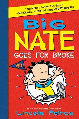 Big Nate Goes For Broke - Big Nate #4 / Lincoln Peirce Big Nate Goes For Broke - Big Nate #4 / Lincoln Peirce