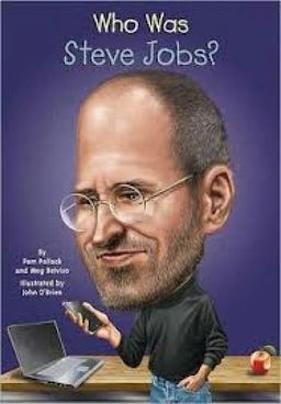 Who Was Steve Jobs / Pam Pollack