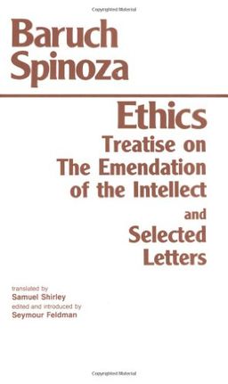 The Ethics ; Treatise on the Emendation of the Intellect ; Selected Letters <g:plusone href="http://www.books-by-isbn.com/0-87220/0872201309-The-Ethics-Treatise-on-the-Emendation-of-the-Intellect-Selected-Letters-0-87220-130-9.html" count="false"></g / Baruch Spinoza