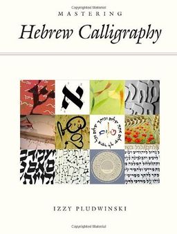 Mastering Hebrew Calligraphy <g:plusone href="http://www.books-by-isbn.com/1-59264/1592643418-Mastering-Hebrew-Calligraphy-Izzy-Pludwinski-1-59264-341-8.html" count="false"></g:plusone> / Izzy Pludwinski