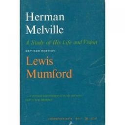 Herman Melville - A study of his life and vision / Lewis Mumford