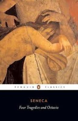 Four Tragedies and Octavia / Seneca Four Tragedies and Octavia / Seneca