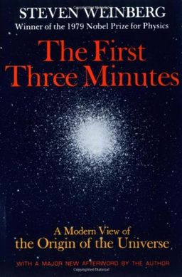 The First Three Minutes  - A Modern View Of The Origin Of The Universe  / Steven Weinberg The First Three Minutes  - A Modern View Of The Origin Of The Universe  / Steven Weinberg