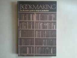 Bookmaking - The Illustrated Guide to Design and Productio / Marshall  Lee Bookmaking - The Illustrated Guide to Design and Productio / Marshall  Lee