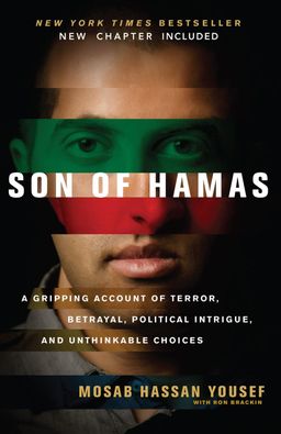 Son of Hamas - Son of Hamas a gripping account of terror, betrayal, political intrigue, and unthinkable choices / Mosab Hassam Yousef