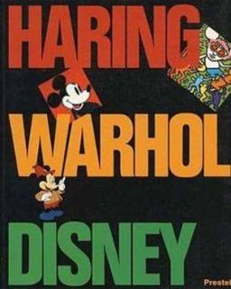Haring Warhol Disney - (editor) Bruce D. Kurtzs
