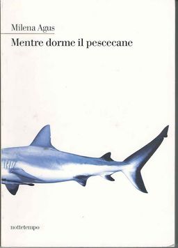 Mentre Dorme Il Pescecane - Italiano / Milena Agos