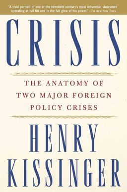 Crisis - The anatomy of two major foreign policy crises / Henry Kissinger
