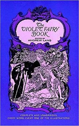 The Violet Fairy Book - Colored Fairy Books #7 / Andrew Lang The Violet Fairy Book - Colored Fairy Books #7 / Andrew Lang