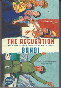 The Accusation - Forbidden Stories from Inside North Corea / Bandi