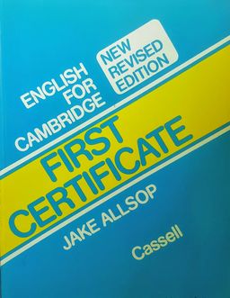 English for Cambridge  - First Certificate -new revised edition - Cassell EFL # - Jake Allsop