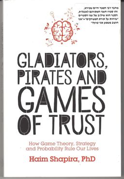 Gladiators, pirates and games of trust / Haim Shapira