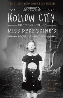 Hollow city - The second novel of miss peregrine's peculiar children / Ransom Riggs Hollow city - The second novel of miss peregrine's peculiar children / Ransom Riggs